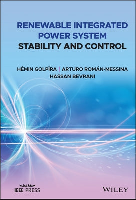 Renewable Integrated Power System Stability and Control by Golp?a, H麥in