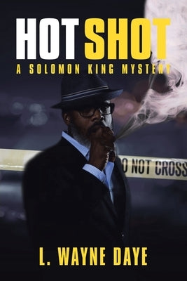 Hot Shot: A Solomon King Mystery by Daye, L. Wayne