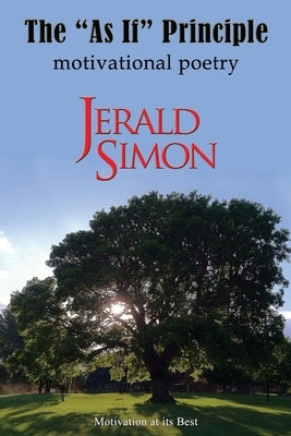 The 'As If' Principle (motivational poetry) by Simon, Jerald