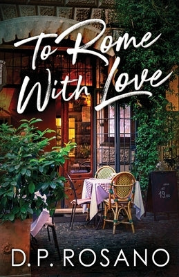 To Rome, With Love by Rosano, D. P.