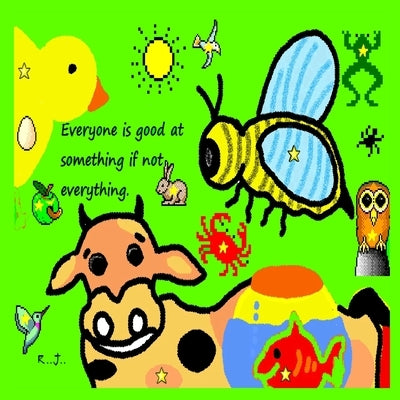 Everyone is good at something if not everything. by Jalisatgi, Ratna