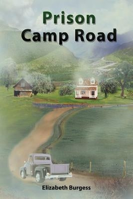 Prison Camp Road by Burgess, Elizabeth