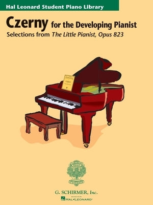 Czerny - Selections from the Little Pianist, Opus 823: Technique Classics Series Hal Leonard Student Piano Library by Czerny, Carl