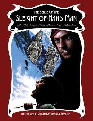 The Sense of the Sleight-of-Hand Man: A Dreamlands Campaign for Call of Cthulhu by Detwiller, Dennis