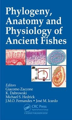 Phylogeny, Anatomy and Physiology of Ancient Fishes by Zaccone, Giacomo