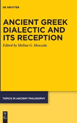 Ancient Greek Dialectic and Its Reception by No Contributor