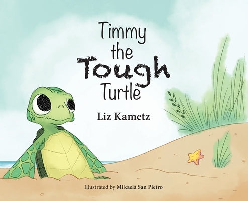 Timmy the Tough Turtle by Kametz, Liz