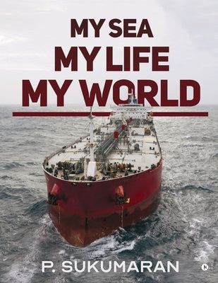 My Sea My Life My World by P. Sukumaran