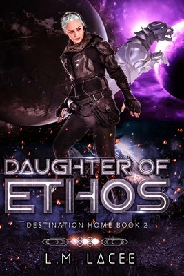 Daughter Of Ethos: Destination Home Book 2 by Lacee, L. M.