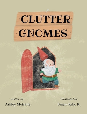 Clutter Gnomes by Metcalfe, Ashley