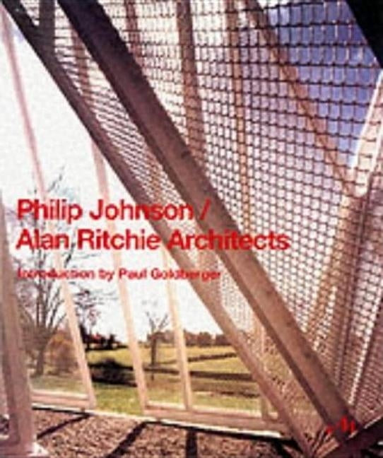 Philip Johnson/Alan Ritchie Architects by Goldberger, Paul