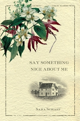 Say Something Nice About Me by Schaff, Sara