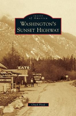 Washington's Sunset Highway by Flood, Chuck