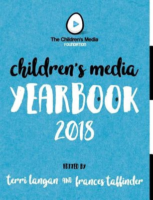 The Children's Media Yearbook 2018 by Langan, Terri
