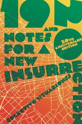 19 and 20: Notes for a New Insurrection (Updated 20th Anniversary Edition) by Situaciones, Colectivo