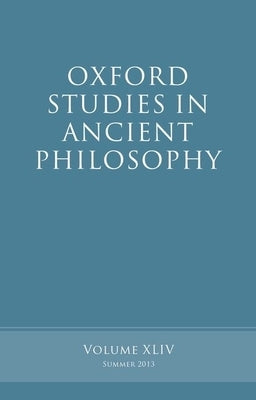 Oxford Studies in Ancient Philosophy: Volume 44 by Inwood, Brad
