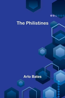 The Philistines by Bates, Arlo