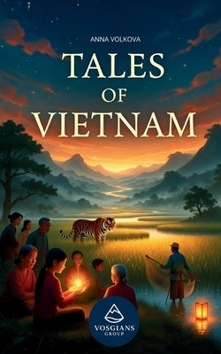 Tales of Vietnam by Volkova, Anna