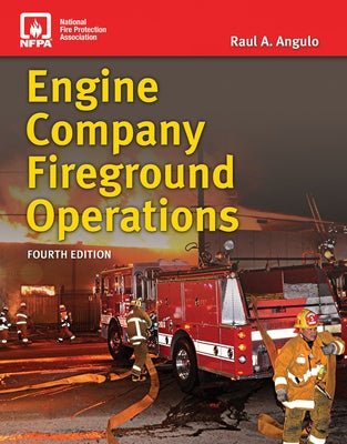 Engine Company Fireground Operations by Angulo, Raul