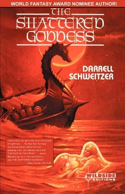 The Shattered Goddess by Schweitzer, Darrell