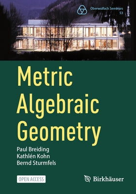 Metric Algebraic Geometry by Breiding, Paul