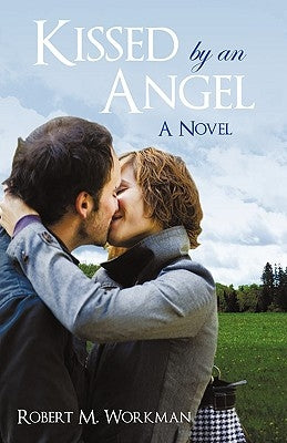 Kissed by an Angel by Workman, Robert M.