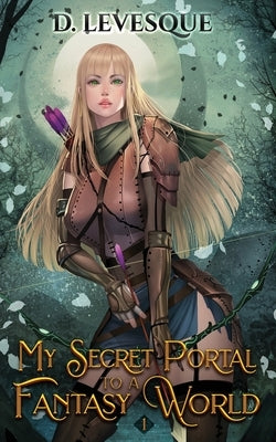 My Secret Portal to A Fantasy World Book 1 by Belkin, Tiffanie