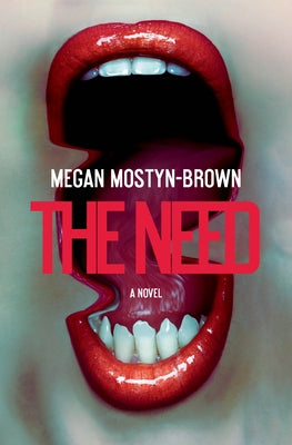 The Need by Mostyn-Brown, Megan