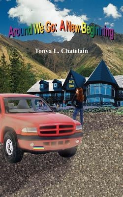 Around We Go: A New Beginning by Chatelain, Tonya L.