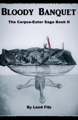 Bloody Banquet by Fitz, Leod D.