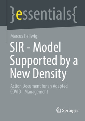 Sir - Model Supported by a New Density: Action Document for an Adapted Covid - Management by Hellwig, Marcus