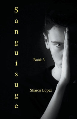 Sanguisuge Book 3 by Lopez, Sharon