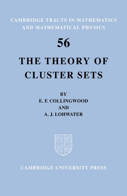 The Theory of Cluster Sets by Collingwood, E. F.