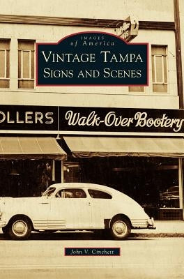 Vintage Tampa Signs and Scenes by Cinchett, John V.