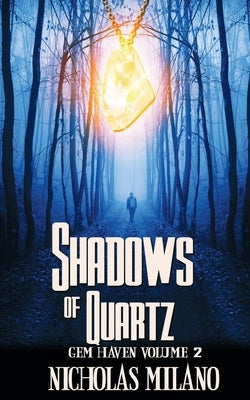 Shadows of Quartz by Milano, Nicholas