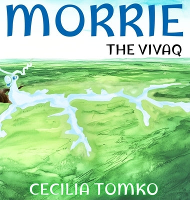 Morrie: The Vivaq by Tomko, Cecilia