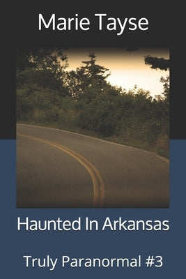 Haunted In Arkansas by Tayse, Marie