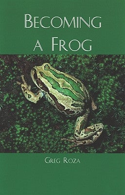 Becoming a Frog by Roza, Greg