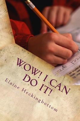 WOW! I can do it!: Words of the Week and other exercises for 11+ Preparation by Heckingbottom, Elaine C. R.