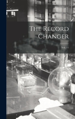 The Record Changer; Vol. 11 by Anonymous