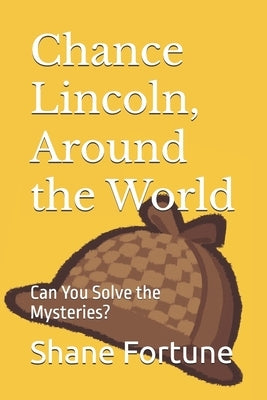 Chance Lincoln, Around the World: Can You Solve the Mysteries? by Fortune, Christian