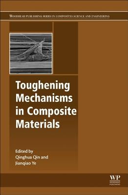 Toughening Mechanisms in Composite Materials by Qin, Qing-Hua