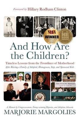 And How Are the Children?: Timeless Lessons from the Frontlines of Motherhood by Margolies, Marjorie