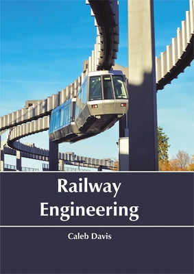 Railway Engineering by Davis, Caleb
