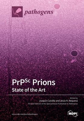 PrPSc Prions: State of the Art by Castilla, Joaquín