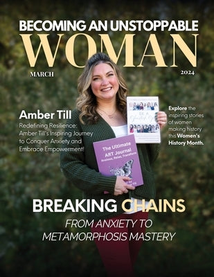 Becoming An Unstoppable Woman Magazine: March 2024 by Olivas, Hanna