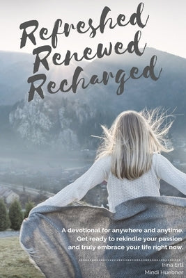Refreshed Renewed Recharged by Ertl, Irina