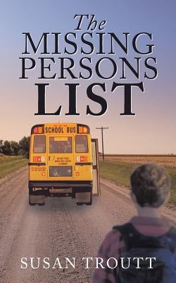 The Missing Persons List by Troutt, Susan