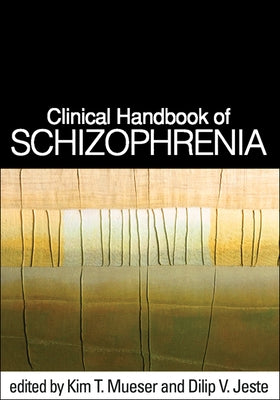 Clinical Handbook of Schizophrenia by Mueser, Kim T.