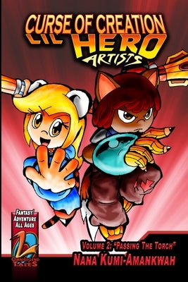 Curse of Creation: Lil' Hero Artists, Vol. 2 by Kumi-Amankwah, Nana